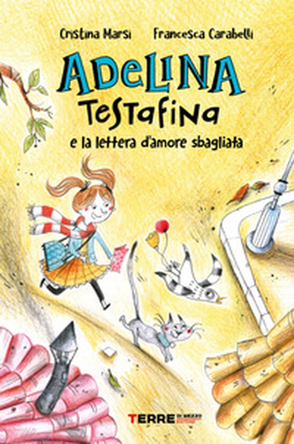 Adelina Testafina e la lettera d'amore sbagliata - Librerie.coop Adelina Testafina e la lettera d'amore sbagliata - Librerie.coop