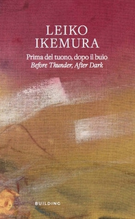 Leiko Ikemura. Prima del tuono, dopo il buio-Before thunder, after dark - Librerie.coop