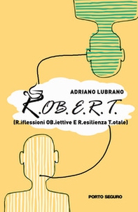 R.OB.E.R.T. - R.iflessioni OB.iettive E R.esilienza T.otale - Librerie.coop