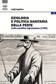 Eziologia e politica sanitaria della peste nelle postille ingrassiane (1756) - Librerie.coop