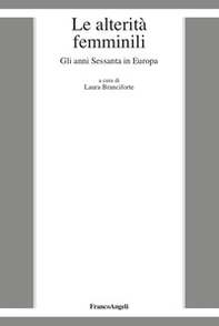 Le alterità femminili. Gli anni Sessanta in Europa - Librerie.coop