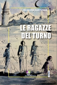 Le ragazze del turno - Librerie.coop