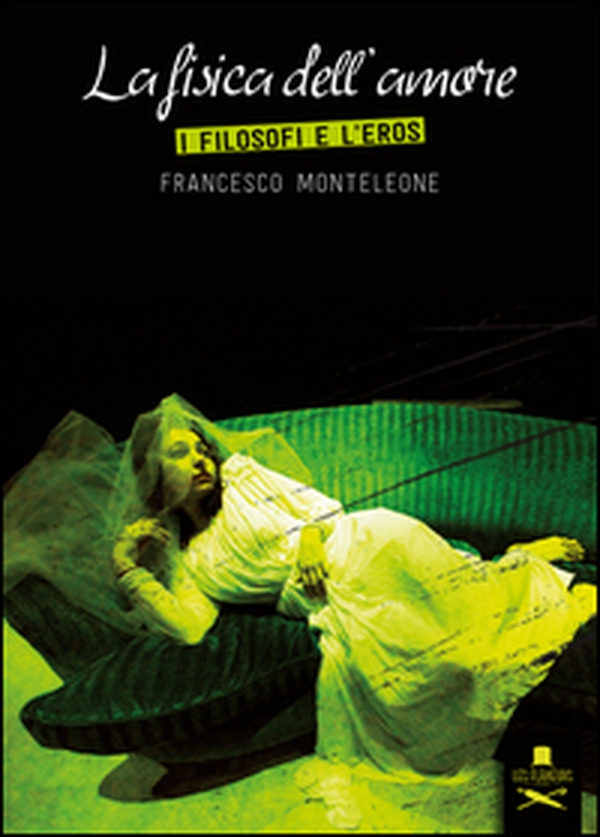 La fisica dell'amore. I filosofi e l'eros - Librerie.coop La fisica dell'amore. I filosofi e l'eros - Librerie.coop