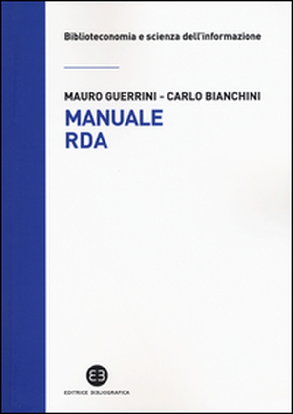 Manuale RDA. Lo standard di metadatazione per l'era digitale - Librerie.coop Manuale RDA. Lo standard di metadatazione per l'era digitale - Librerie.coop