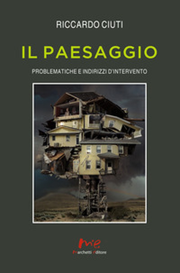 Il paesaggio. Problematiche e indirizzi d'intervento - Librerie.coop Il paesaggio. Problematiche e indirizzi d'intervento - Librerie.coop