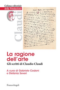 La ragione dell'arte. Gli scritti di Claudio Claudi - Librerie.coop