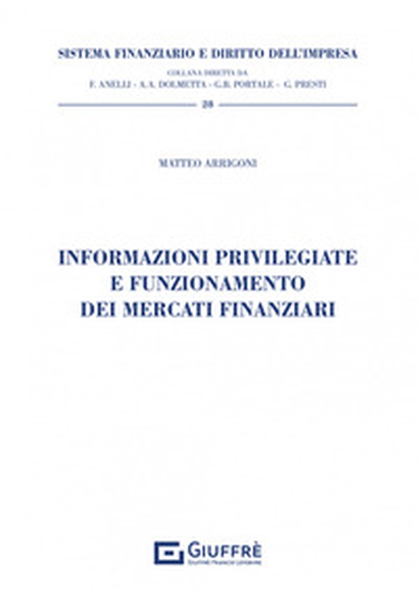 Informazioni privilegiate e funzionamento dei mercati finanziari - Librerie.coop Informazioni privilegiate e funzionamento dei mercati finanziari - Librerie.coop