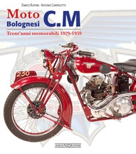 Moto bolognesi C. M. Trent'anni memorabili 1929-1959 - Librerie.coop Moto bolognesi C. M. Trent'anni memorabili 1929-1959 - Librerie.coop