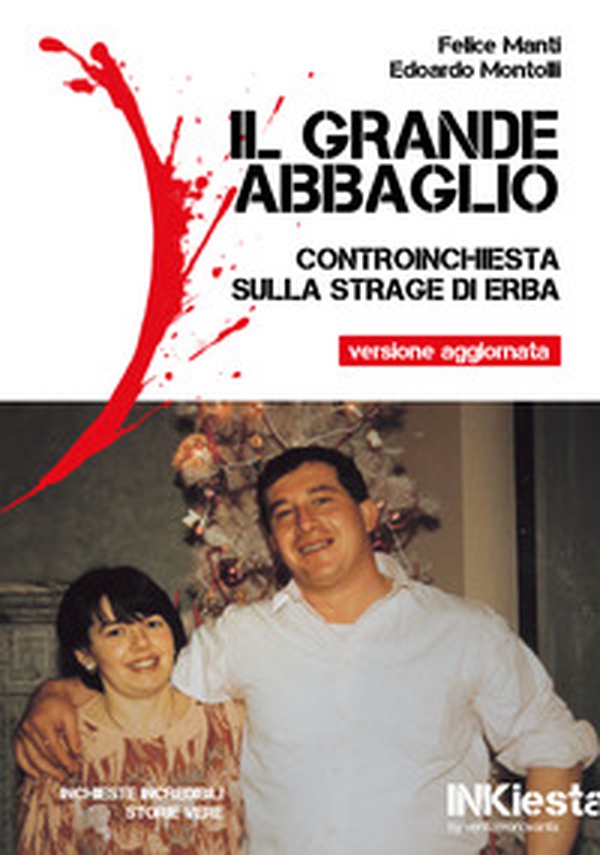 Il grande abbaglio. Controinchiesta sulla strage di Erba - Librerie.coop Il grande abbaglio. Controinchiesta sulla strage di Erba - Librerie.coop