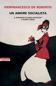 Un amore socialista. Il romanzo di Anna Kuliscioff e Filippo Turati - Librerie.coop
