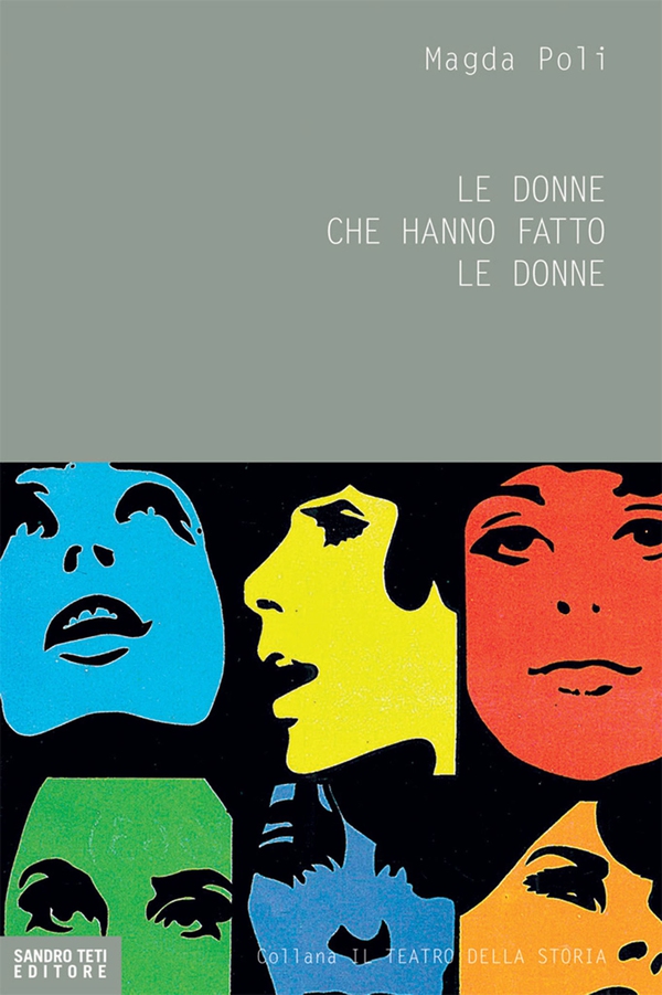 Le donne che hanno fatto le donne - Librerie.coop Le donne che hanno fatto le donne - Librerie.coop