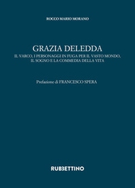 Grazia Deledda. Il varco, i personaggi in fuga per il vasto mondo, il sogno e la commedia della vita - Librerie.coop Grazia Deledda. Il varco, i personaggi in fuga per il vasto mondo, il sogno e la commedia della vita - Librerie.coop