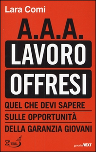 A.A.A. lavoro offresi. Quel che devi sapere sulle opportunità della garanzia giovani - Librerie.coop
