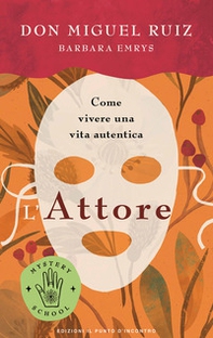 L'attore. Come vivere una vita autentica. Mystery school - Librerie.coop L'attore. Come vivere una vita autentica. Mystery school - Librerie.coop