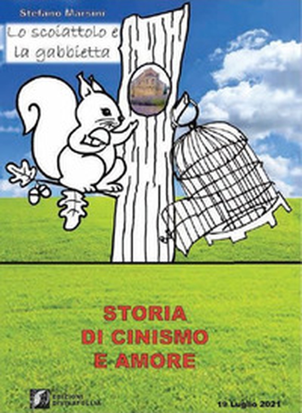 Lo scoiattolo e la gabbietta (Storia di cinismo e amore) - Librerie.coop Lo scoiattolo e la gabbietta (Storia di cinismo e amore) - Librerie.coop
