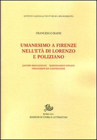 Umanesimo a Firenze nell'età di Lorenzo e Poliziano, Jacopo Bracciolini, Bartolomeo Fonzio, Francesco da Castiglione - Librerie.coop Umanesimo a Firenze nell'età di Lorenzo e Poliziano, Jacopo Bracciolini, Bartolomeo Fonzio, Francesco da Castiglione - Librerie.coop