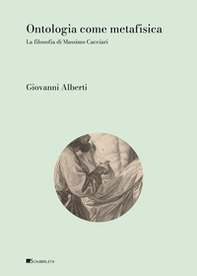 Ontologia come metafisica. La filosofia di Massimo Cacciari - Librerie.coop