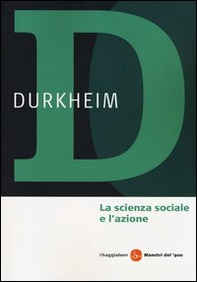 La scienza sociale e l'azione - Librerie.coop La scienza sociale e l'azione - Librerie.coop