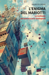 L'enigma del Mariotti. Le inchieste del commissario Santopaoli - Librerie.coop