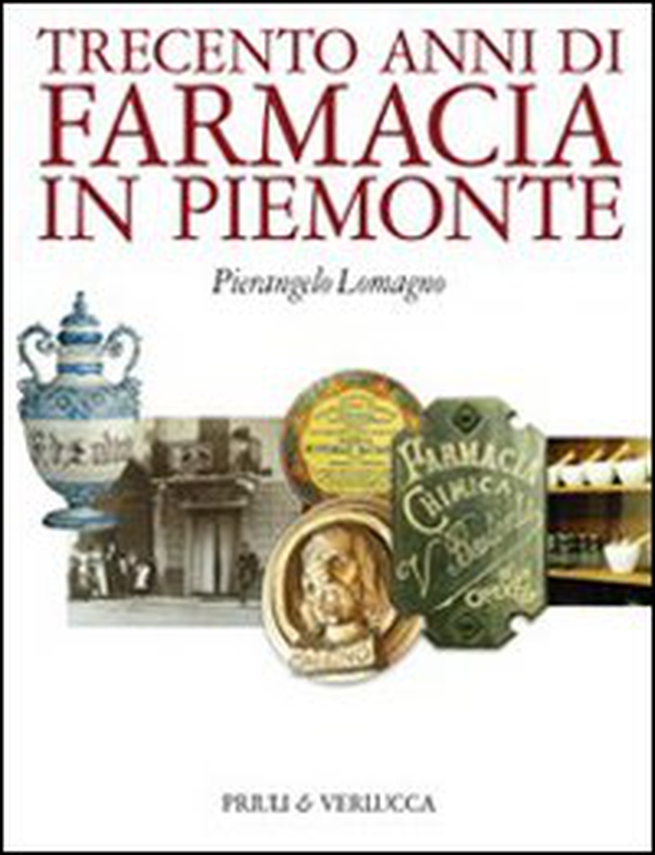 Trecento anni di farmacia in Piemonte - Librerie.coop