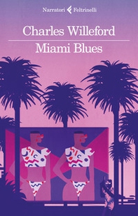Miami Blues - Librerie.coop Miami Blues - Librerie.coop