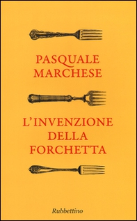 L'invenzione della forchetta - Librerie.coop