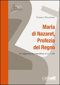 Maria di Nazaret, profezia del regno. Un approccio narrativo a Lc 1,34 - Librerie.coop