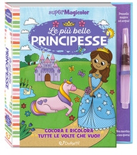 Le più belle principesse. Supermagicolor - Librerie.coop