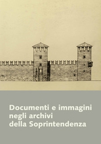 Documenti e immagini negli Archivi della Soprintendenza - Librerie.coop Documenti e immagini negli Archivi della Soprintendenza - Librerie.coop