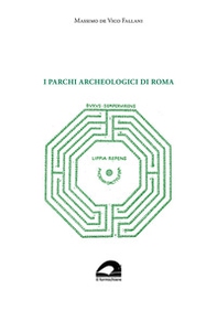 I parchi archeologici di Roma - Librerie.coop I parchi archeologici di Roma - Librerie.coop