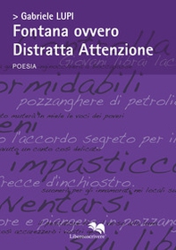Fontana ovvero distratta attenzione - Librerie.coop Fontana ovvero distratta attenzione - Librerie.coop