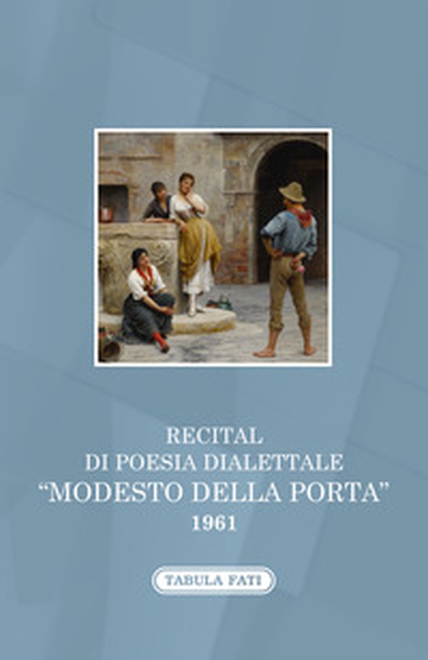 Recital di poesia dialettale. «Modesto Della Porta» 1961 - Librerie.coop Recital di poesia dialettale. «Modesto Della Porta» 1961 - Librerie.coop
