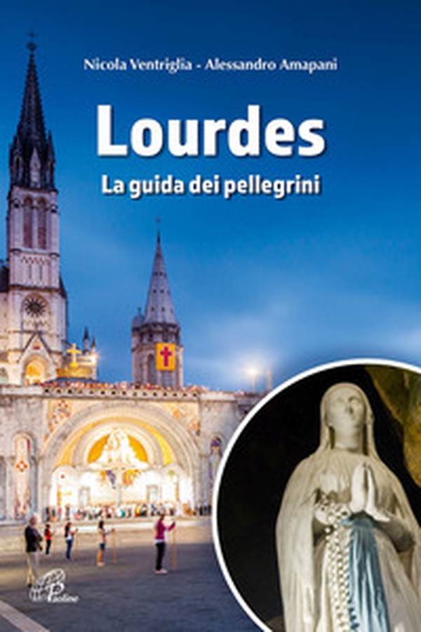 Lourdes. La guida dei pellegrini - Librerie.coop Lourdes. La guida dei pellegrini - Librerie.coop