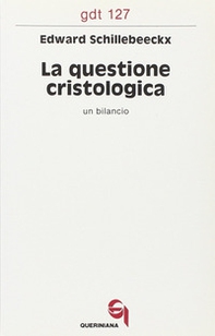 La questione cristologica. Un bilancio - Librerie.coop