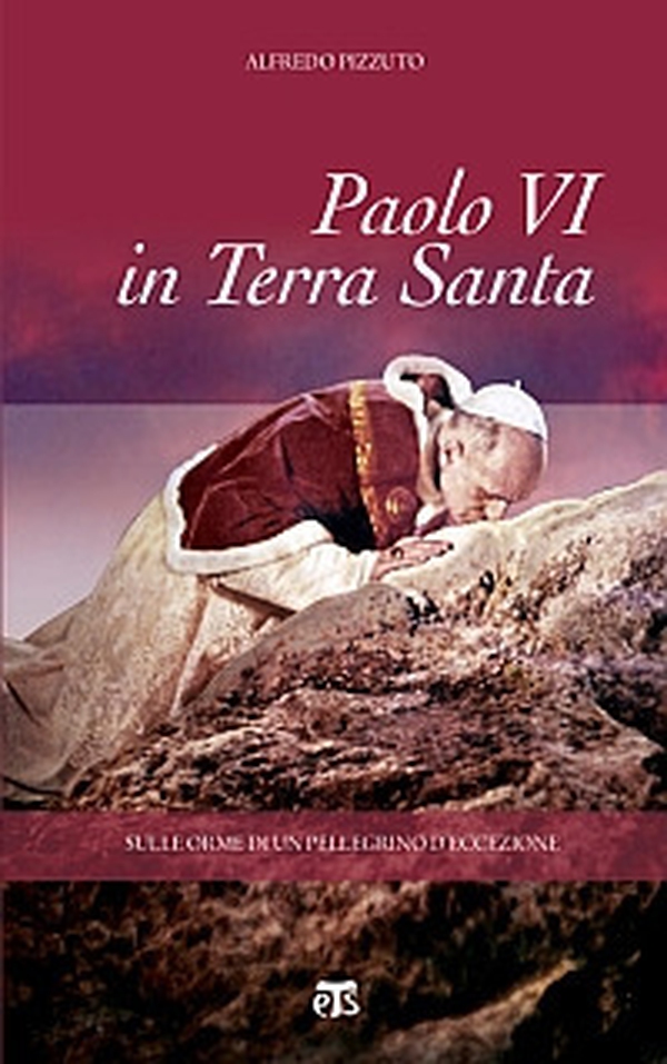 Paolo VI in Terra Santa. Sulle orme di un pellegrino d'eccezione - Librerie.coop Paolo VI in Terra Santa. Sulle orme di un pellegrino d'eccezione - Librerie.coop