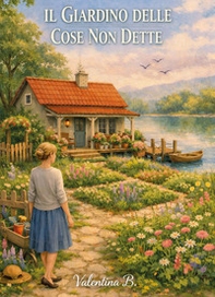 Il giardino delle cose non dette - Librerie.coop