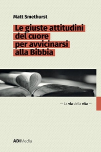 Le giuste attitudini del cuore per avvicinarsi alla Bibbia - Librerie.coop