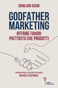 Godfather marketing. Offrire favori piuttosto che prodotti - Librerie.coop