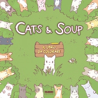 Il libro da colorare. Cats & Soups - Librerie.coop