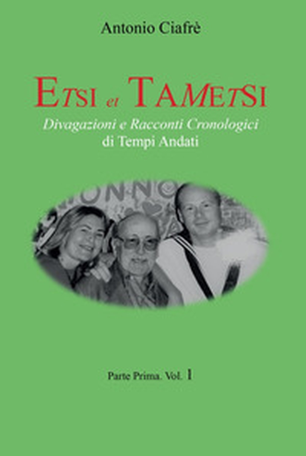 Etsi et Tametsi. Divagazioni e racconti cronologici di tempi andati - Vol. 1 - Librerie.coop Etsi et Tametsi. Divagazioni e racconti cronologici di tempi andati - Vol. 1 - Librerie.coop