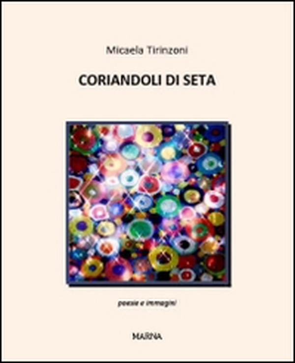 Coriandoli di seta. Poesie e immagini - Librerie.coop Coriandoli di seta. Poesie e immagini - Librerie.coop
