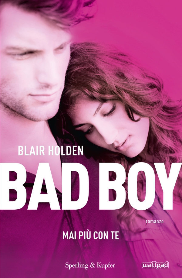 Bad boy. Mai più con te - Librerie.coop Bad boy. Mai più con te - Librerie.coop