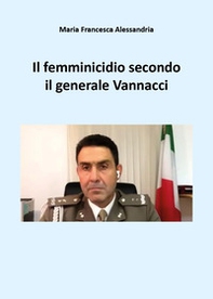 Il femminicidio secondo il generale Vannacci - Librerie.coop