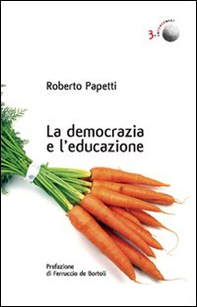 La democrazia e l'educazione. Cronache dai confini interni di una società orgogliosa e inquieta - Librerie.coop