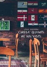 Chissà quanti ne hai visti - Librerie.coop Chissà quanti ne hai visti - Librerie.coop