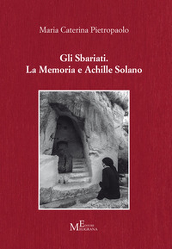 Gli Sbariati. La memoria e Achille Solano - Librerie.coop Gli Sbariati. La memoria e Achille Solano - Librerie.coop