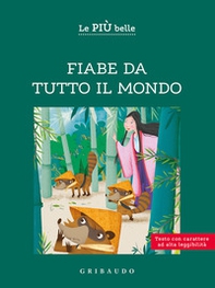 Le più belle fiabe da tutto il mondo. Ediz. ad alta leggibilità - Librerie.coop