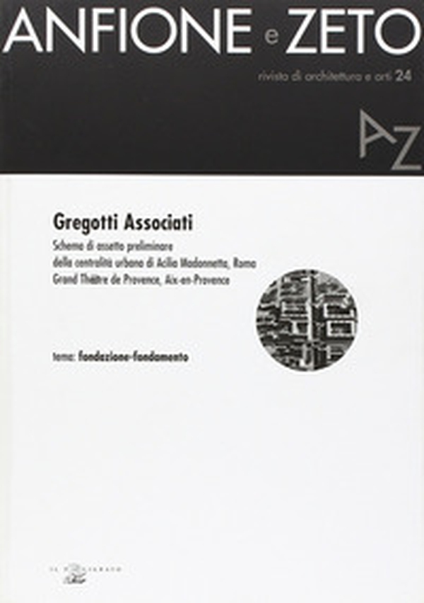 Gregotti Associati. Schema di assetto preliminare della centralità urbana di Acilia Madonnetta, Roma. Grand Théâtre de Provence, Aix-en-Provence - Librerie.coop Gregotti Associati. Schema di assetto preliminare della centralità urbana di Acilia Madonnetta, Roma. Grand Théâtre de Provence, Aix-en-Provence - Librerie.coop