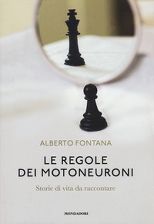Le regole dei motoneuroni. Storie di vita da raccontare - Librerie.coop Le regole dei motoneuroni. Storie di vita da raccontare - Librerie.coop