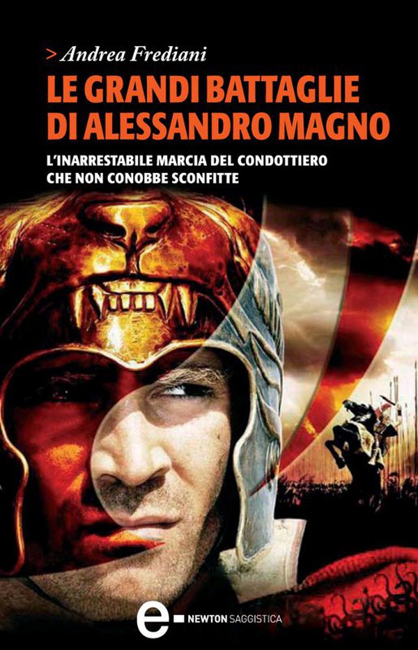 Le grandi battaglie di Alessandro Magno - Librerie.coop Le grandi battaglie di Alessandro Magno - Librerie.coop